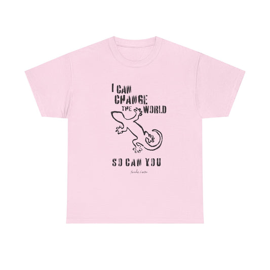 'I can change the world' (gecko)  Cotton Tee