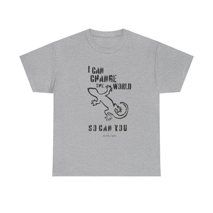'I can change the world' (gecko)  Cotton Tee